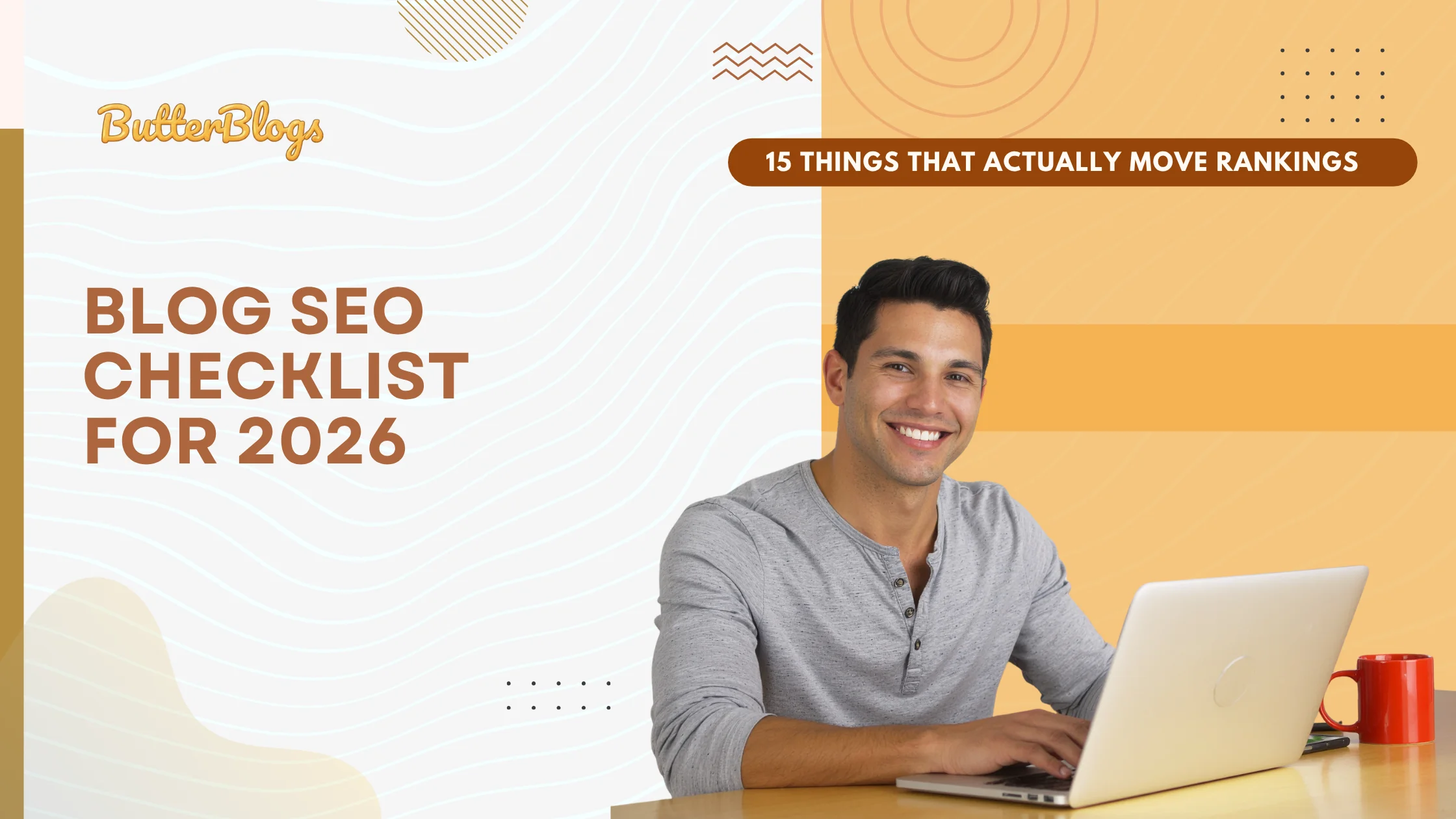 Blog SEO Checklist for 2026: 15 Things That Actually Move Rankings