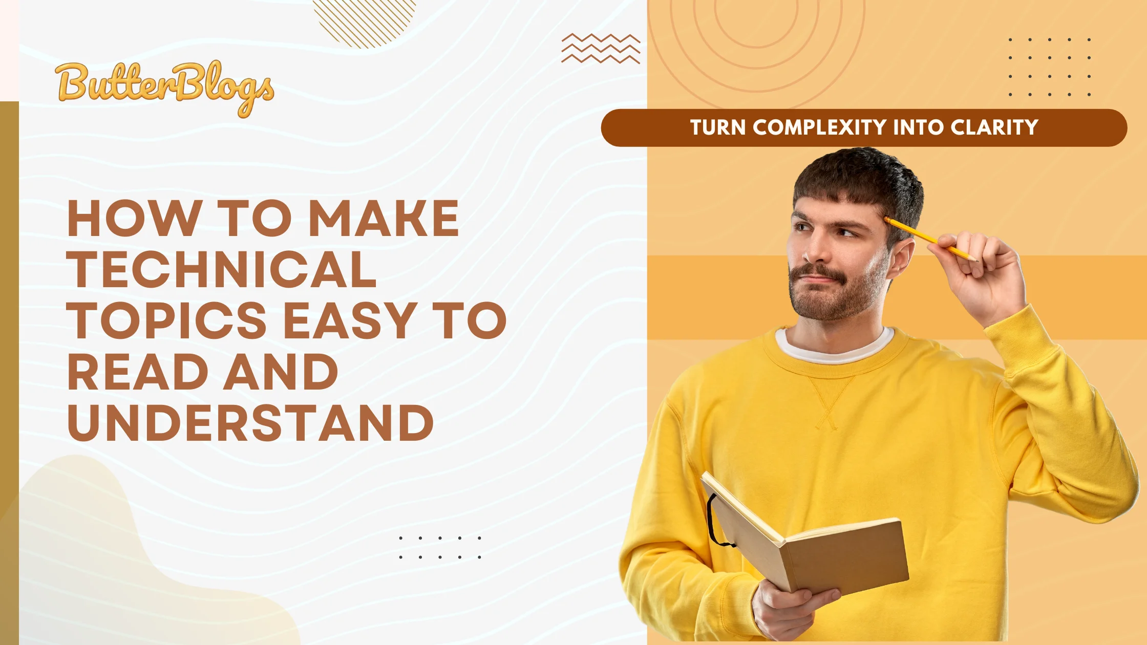 How to Make Technical Topics Easy to Read and Understand