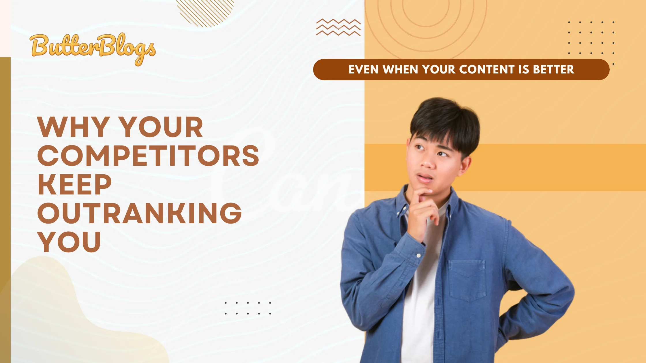 Why Your Competitors Keep Outranking You (Even When Your Content Is Better)
