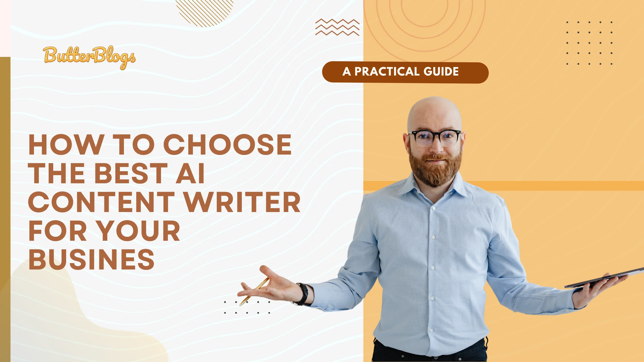 How to Choose the Best AI Content Writer for Your Busines