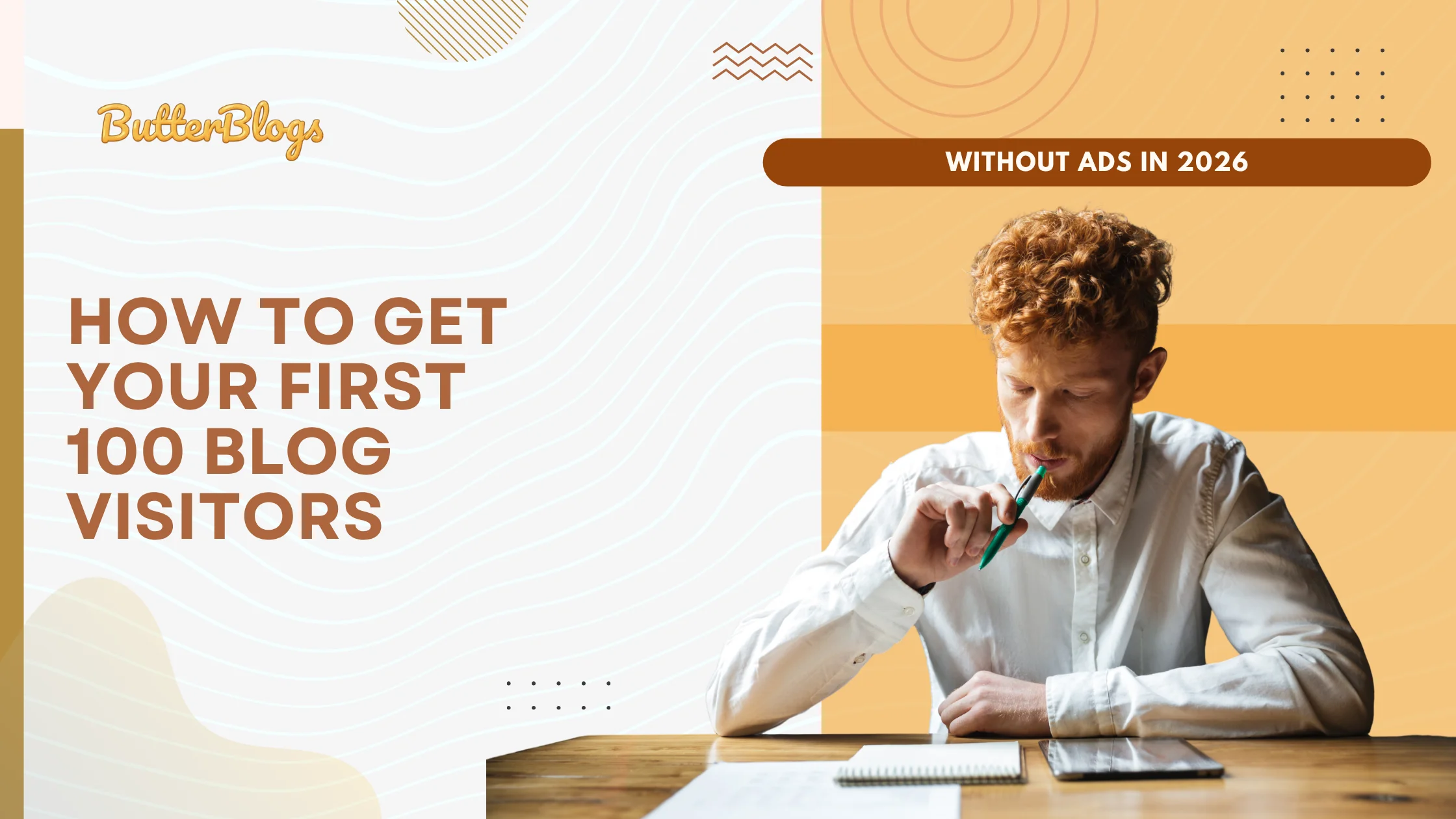 How to Get Your First 100 Blog Visitors (Without Ads in 2026)