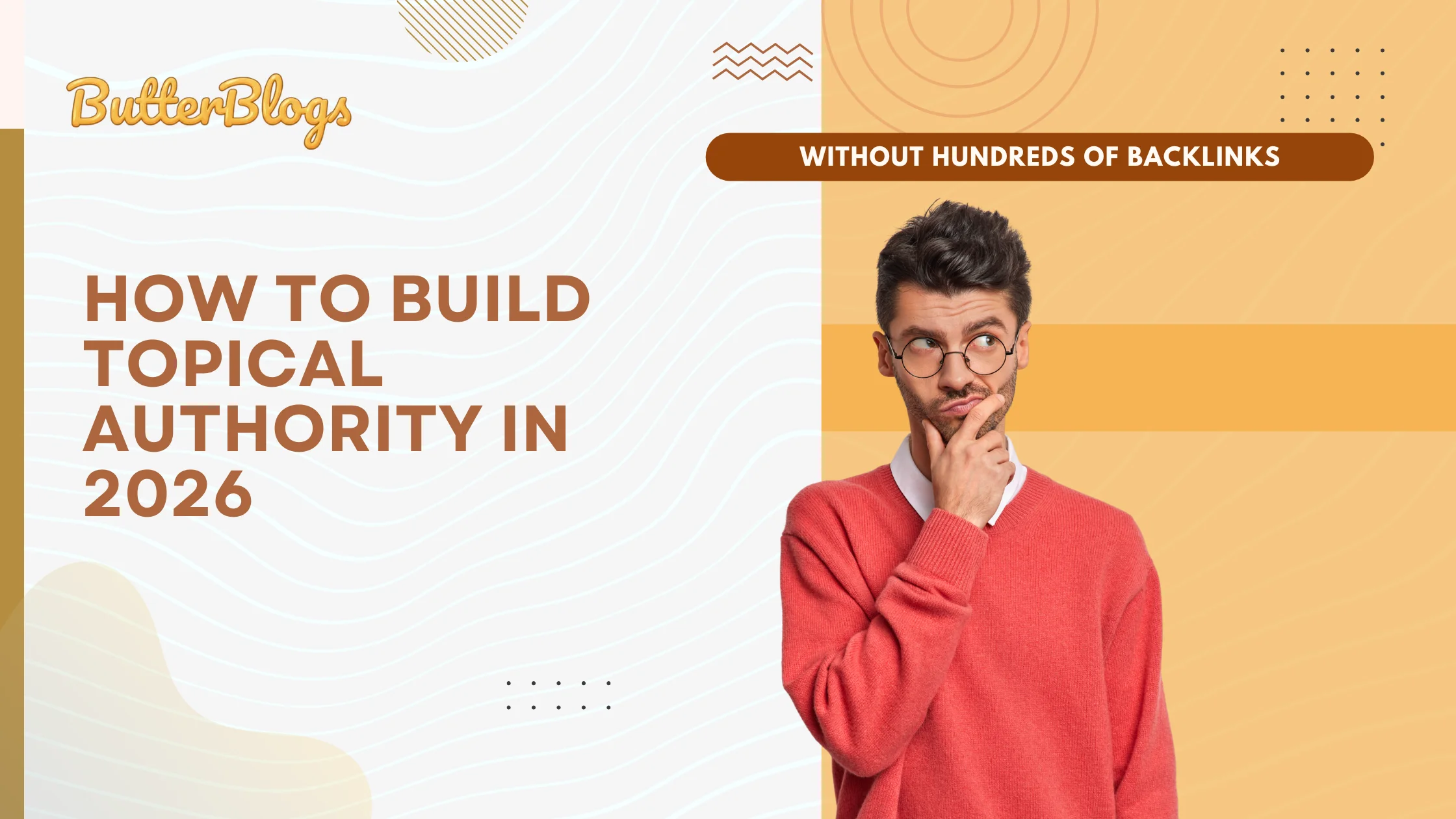 How to Build Topical Authority in 2026 (Without Hundreds of Backlinks)