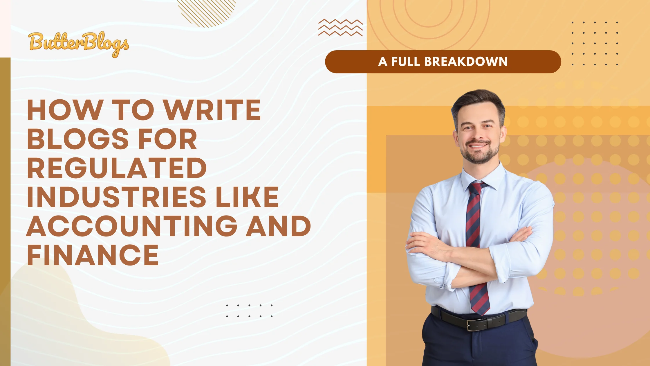 How to Write Blogs for Regulated Industries Like Accounting and Finance